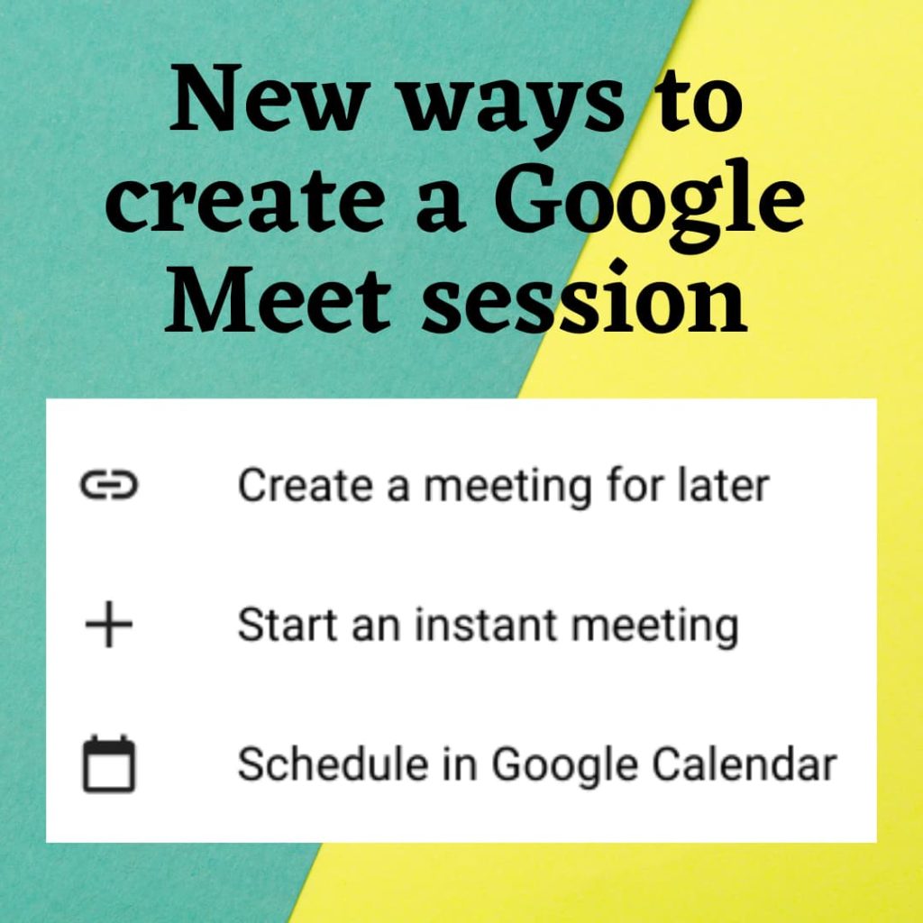 New ways to create a Google Meet link