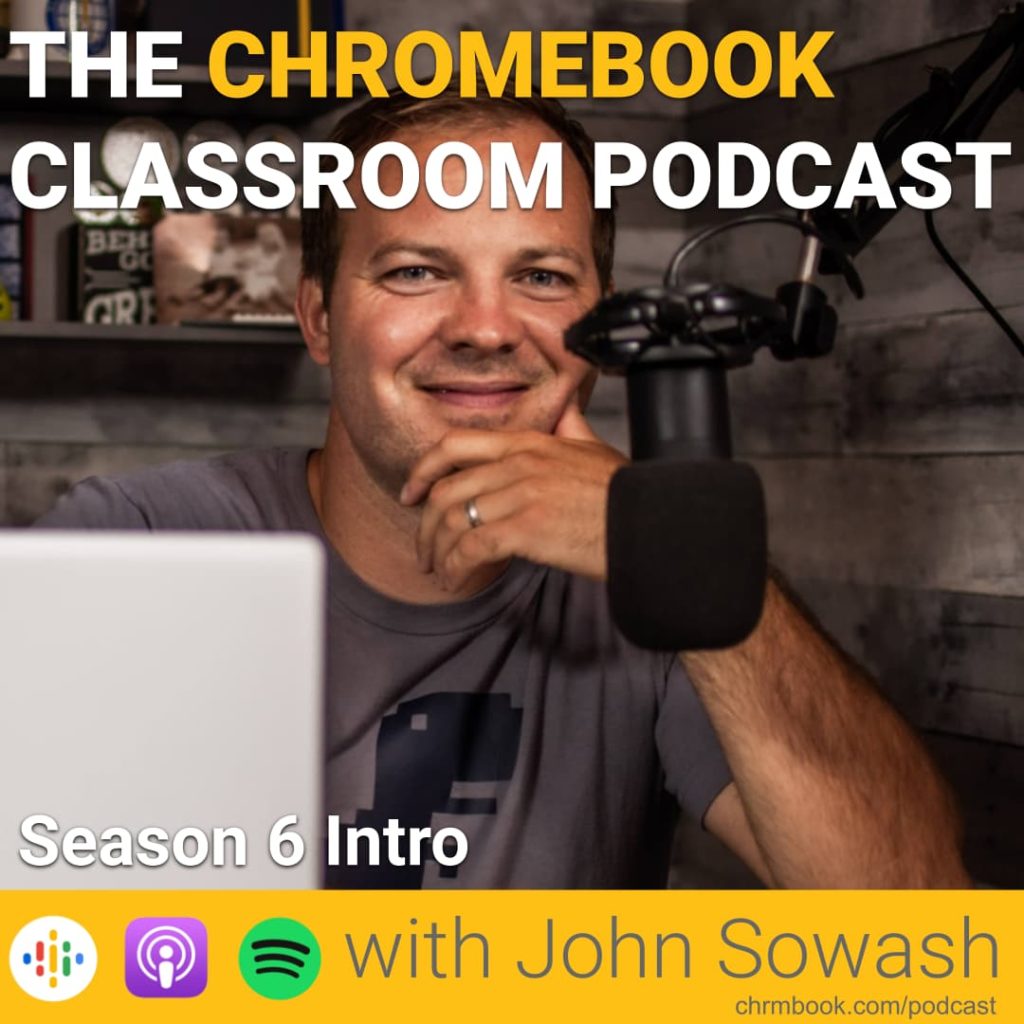 Chromebook Classroom podcast - season 6 intro