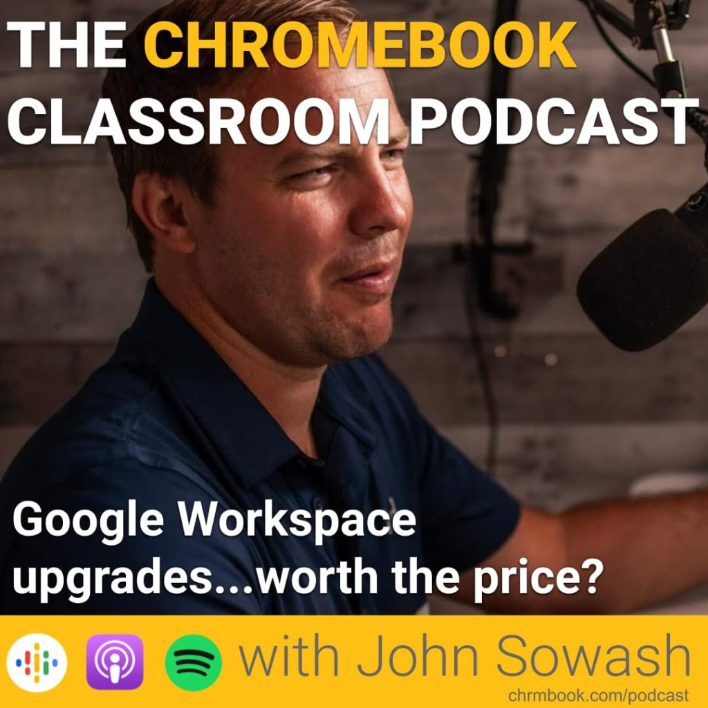 Google Workspace for education upgrades...worth the price?