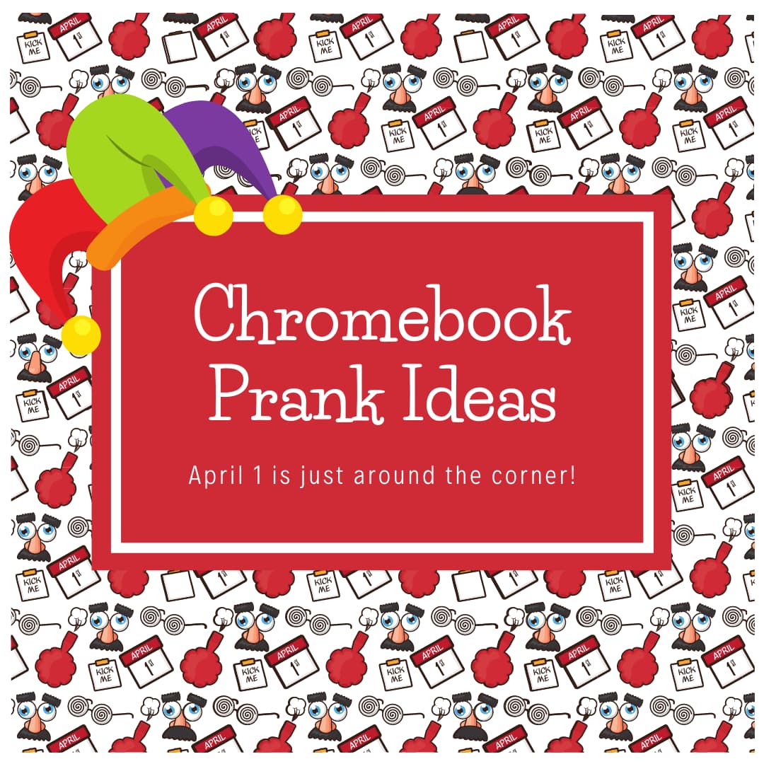 Chromebook Prank Guide - 5 fun tricks for teachers and students