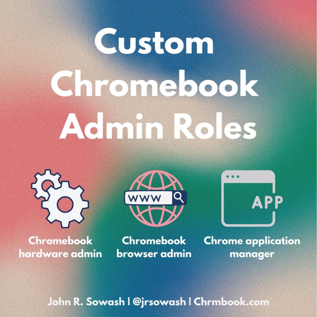 Custom Chromebook admin roles