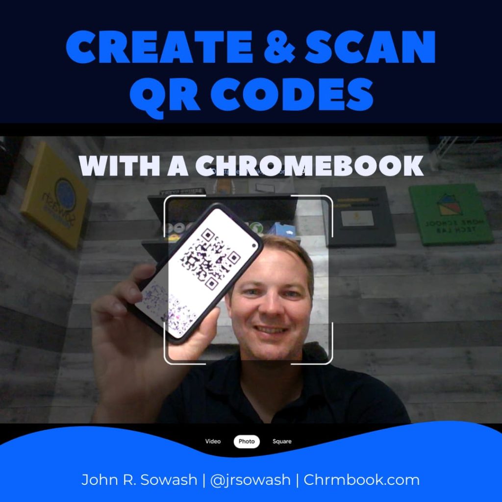 hijo Lanzamiento esqueleto Create and Scan a QR code with your Chromebook