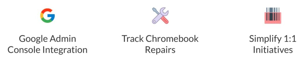 Google admin console integration, track Chromebook repairs, simplify 1:1 initiatives. 